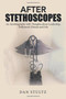 After Stethoscopes : An Autobiography with Thoughts about Leadership, Parkinson's Disease and Life. by Dan Stultz - Paperback
