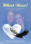 What Now! : A Pivotal Story of Love, Family, and the Miracle of People by Chrissie Betlach Vinje - Hardback
