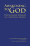 Awakening to God : The Lifelong Journey of a Spiritual Healer by Helen Nelson - Paperback Awakening to God : The Lifelong Journey of a Spiritual Healer by Helen Nelson - Paperback