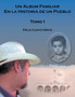 Un Album Familiar En La Historia De Un Pueblo : Tomo I by Felix Ortiz Cantu - Paperback