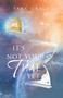 It's Not Your Time Yet by Sara Grace - Paperback