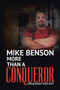More Than A Conqueror : Conquering Your Past by Mike Benson - Paperback