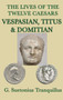 The Lives of the Twelve Caesars -Vespasian, Titus & Domitian- by G Suetonius Tranquillus - Hardback