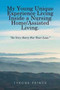 My Young Unique Experience Living Inside a Nursing Home/Assisted Living. : "So Very Sorry For Your Loss." by Tyrone Prince - Paperback