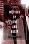Inspired By Love and Anger : A Pilgrimage Journal by Christopher Jacob Rooney - Paperback