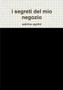 i segreti del mio negozio by Sabrina Ugolini - Paperback