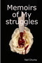 Memoirs of My Struggles by Neil Chuma - Paperback