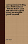 Correspondence Of King James VI Of Scotland - With Sir Robert Cecil And Others In England During The Reign Of Queen Elizabeth by John Bruce - Paperback