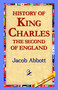 History of King Charles the Second of England by Jacob Abbot - Hardback