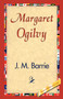 Margaret Ogilvy by James Matthew Barrie - Hardback