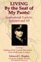 LIVING By the Seat of My Pants! Inspirational Exploits, Splinters and All by Edmund C. Hughes - Hardback