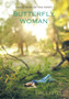 Butterfly Woman : A Novel Based on True Events by Emily Lutze - Hardback