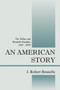 An American Story : The Tellier and Brunelle Families 1665 - 2009 by J Robert Brunelle - Paperback