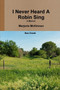I Never Heard A Robin Sing by Marjorie McKinnon - Paperback