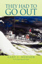 They Had to Go Out by Gary J Hudson - Hardback