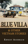 Blue Villa & Other Vietnam Stories by Ernest Auerbach - Paperback