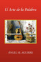 El Arte de La Palabra by Ngel M Aguirre - Hardback