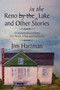 Reno (by The) in the Lake and Other Stories by Jim Hartman - Paperback