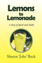 Lemons to Lemonade by Sharon Jobe Beck - Paperback