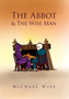 The Abbot & the Wise Man by Michael Wise - Hardback