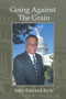 Going Against the Grain by John Edward Kyle - Paperback