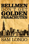 Bellmen Don't Get Golden Parachutes by Sam Longo - Paperback