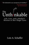 Unthinkable : Life, Loss, and a Mother's Mission to Ban Illegal Guns by Lois a Schaffer - Paperback