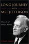 Long Journey with Mr. Jefferson : The Life of Dumas Malone by William G. Hyland Jr. - Hardback