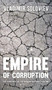 Empire of Corruption : The Territory of the Russian National Pastime by Vladimir Soloviev - Hardback