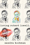 Loving Robert Lowell by Sandra Hochman - Paperback