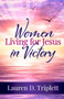 Women Living For Jesus In Victory by Lauren D Triplett - Paperback