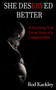 She Deserved Better : A Shocking True Crime Story of a Craigslist Killer by Rod Kackley - Paperback