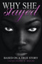 Why She Stayed : Based on a True Story by Jacqualine S Boles - Paperback