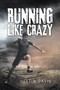 Running Like Crazy by Justin Davis - Paperback