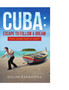Cuba : Escape to Follow a Dream: Cuba: Escape Hacia un Sueno by Oscar Barahona - Paperback