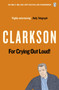 For Crying Out Loud : The World According to Clarkson Volume 3 by Jeremy Clarkson - Paperback