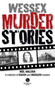 Wessex Murder Stories : A selection of grizzly stories from around Dorset, Hampshire and Wiltshire by Neil Walden - Paperback