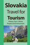 Slovakia Travel for Tourism : History, Tour, Culture, People and Environment by Fisayo Lowe - Paperback
