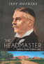 The Headmaster : Frederick Charles Faulkner's Story by Jeff Hopkins - Paperback