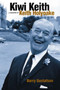 Kiwi Keith : A Biography of Keith Holyoake by Barry Gustafson - Hardback