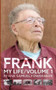 FRANK : My Life / Volume1 : 1 by Frank Foweraker - Paperback