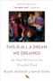 This is All a Dream We Dreamed : An Oral History of the Grateful Dead by Blair Jackson - Paperback