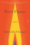 Pure Flame : A Legacy by Michelle Orange - Paperback