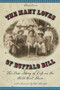 Many Loves of Buffalo Bill : The True Of Story Of Life On The Wild West Show by Chris Enss - Paperback