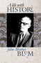 A Life with History by John Morton Blum - Hardback