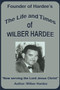 The Life and Times of Wilber Hardee : Founder of Hardee's by Wilber Hardee - Paperback