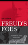 Freud's Foes : Psychoanalysis, Science, and Resistance by Kurt Jacobsen - Hardback