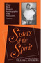 Sisters of the Spirit : Three Black Women's Autobiographies of the Nineteenth Century by William L. Andrews - Paperback