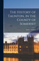 The History of Taunton, in the County of Somerset by Joshua Toulmin - Hardback
