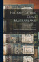 History of the Clan Macfarlane : (Macfarlane) Macfarlan, Macfarland, Macfarlin by Cynthia Maria Little - Hardback